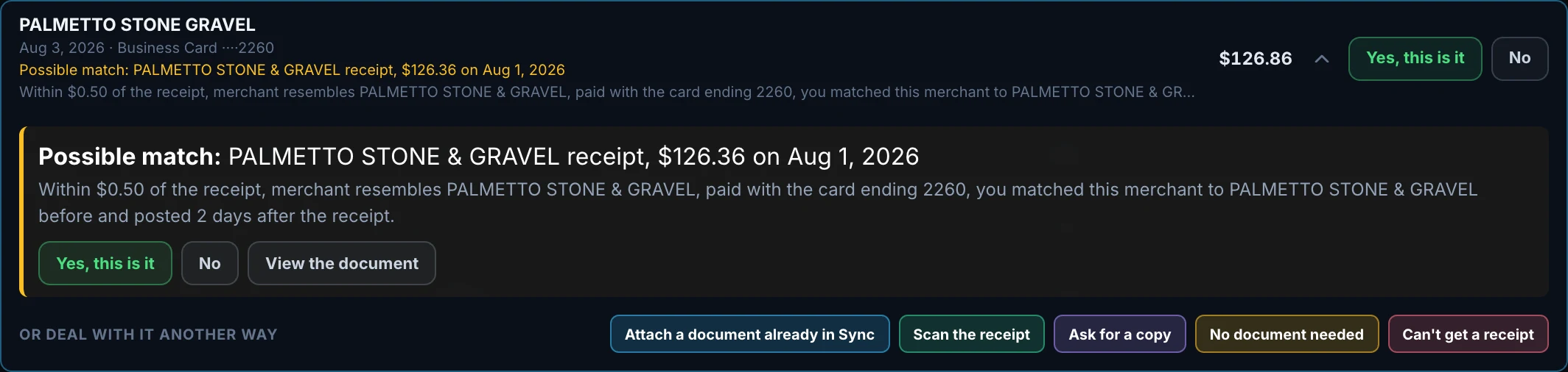 One charge opened: Palmetto Stone Gravel, $126.86 on the business card. Possible match: the Palmetto Stone and Gravel receipt for $126.36 on August 1, within fifty cents of the receipt, merchant resembles Palmetto Stone and Gravel, paid with the card ending 2260, matched to this merchant before and posted two days after the receipt. Under it Yes, this is it, No and View the document, and a row of other ways to deal with it: attach a document already in Sync, scan the receipt, ask for a copy, no document needed, and can't get a receipt